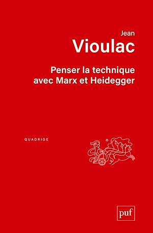 Téléchargez le livre :  Penser la technique avec Marx et Heidegger
