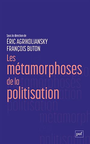 Téléchargez le livre :  Les métamorphoses de la politisation