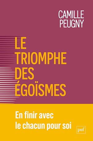 Le triomphe des égoïsmes : Une nouvelle contrainte sociale | Peugny, Camille (1981-....). Auteur