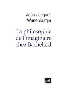 Téléchargez le livre :  La philosophie de l'imaginaire chez Bachelard