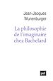 Télécharger le livre :  La philosophie de l'imaginaire chez Bachelard