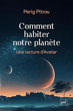 Télécharger le livre :  Comment habiter notre planète - Une lecture d'Avatar