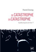 Télécharger le livre :  De catastrophe en catastrophe : Quelles leçons en tirer ?
