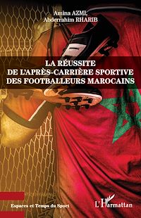 Télécharger le livre :  La réussite de l'après-carrière sportive des footballeurs marocains
