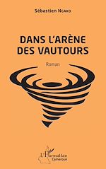 Télécharger le livre :  Dans l'arène des vautours