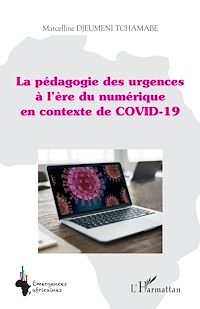 Télécharger le livre :  La pédagogie des urgences à l'ère du numérique en contexte de COVID-19