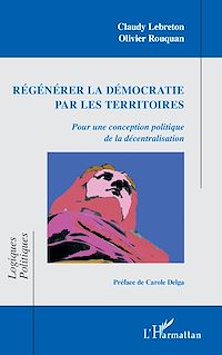 Télécharger le livre :  Régénérer la démocratie par les territoires
