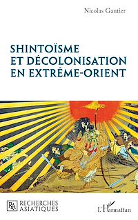 Télécharger le livre :  Shintoïsme et décolonisation en Extrême-Orient