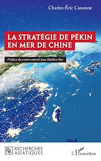 Télécharger le livre :  La stratégie de Pékin en mer de Chine