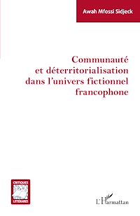 Télécharger le livre :  Communauté et déterritorialisation dans l'univers fictionnel francophone