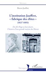 Télécharger le livre :  L'institution Jauffret, « fabrique des élites » (1837-1893)