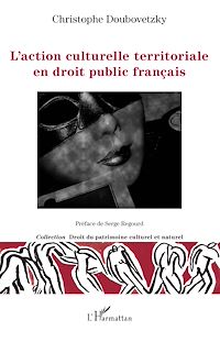 Télécharger le livre :  L'action culturelle territoriale en droit public français
