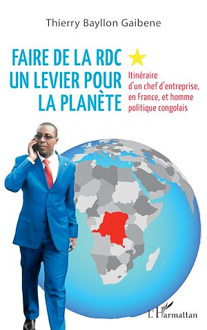 Téléchargez le livre :  Faire de la RDC un levier pour la planète