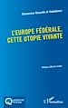Télécharger le livre :  L'Europe fédérale, cette utopie vivante