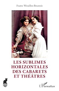 Télécharger le livre :  Les sublimes Horizontales des cabarets et théâtres