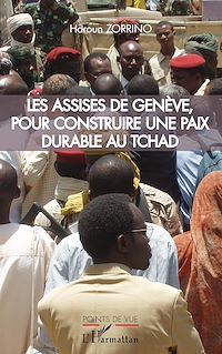 Télécharger le livre :  Les assises de Genève, pour construire une paix durable au Tchad