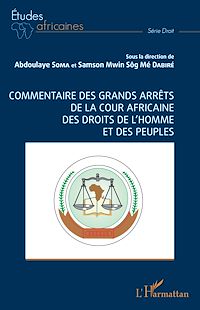Télécharger le livre :  Commentaire des grands arrêts de la cour africaine des droits de l'homme et des peuples