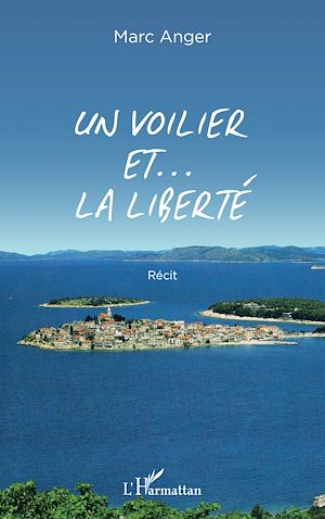 Téléchargez le livre :  Un voilier et ... la liberté