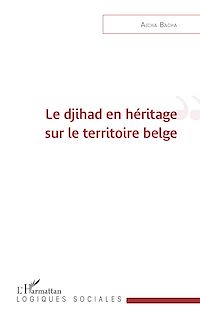 Télécharger le livre :  Le djihad en héritage sur le territoire belge