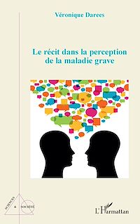 Télécharger le livre :  Le récit dans la perception de la maladie grave