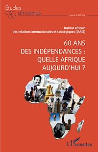 Télécharger le livre :  60 ans des indépendances : quelle Afrique aujourd'hui ?