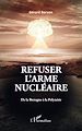 Télécharger le livre :  Refuser l'arme nucléaire