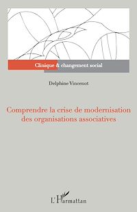 Télécharger le livre :  Comprendre la crise de modernisation des organisations associatives