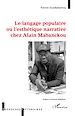 Télécharger le livre :  Langage populaire ou l'esthétique narrative chez Alain Mabanckou