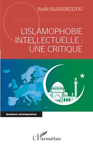 Téléchargez le livre :  L'islamophobie intellectuelle : une critique