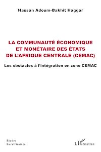 Télécharger le livre :  La communauté économique et monétaire des États de l'Afrique centrale (CEMAC)