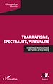 Télécharger le livre :  Traumatisme, spectralité, virtualité