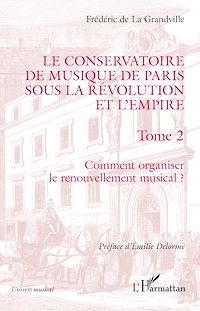 Télécharger le livre :  Le Conservatoire de musique de Paris sous la Révolution et l'Empire