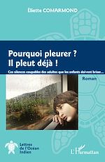 Télécharger le livre :  Pourquoi pleurer ? Il pleut déjà