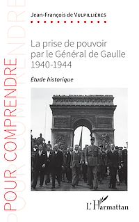 Télécharger le livre :  La prise de pouvoir par le Général de Gaulle
