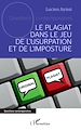 Télécharger le livre :  Le plagiat dans le jeu de l'usurpation et de l'imposture