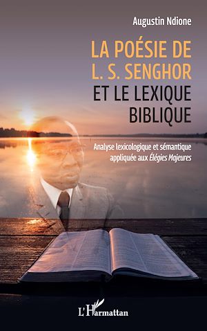 Téléchargez le livre :  La poésie de L. S. Senghor et le lexique biblique
