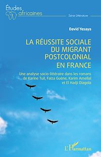 Télécharger le livre :  La réussite sociale du migrant postcolonial en France