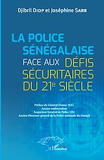 Télécharger le livre :  La Police sénégalaise face aux défis sécuritaires du 21e Siècle