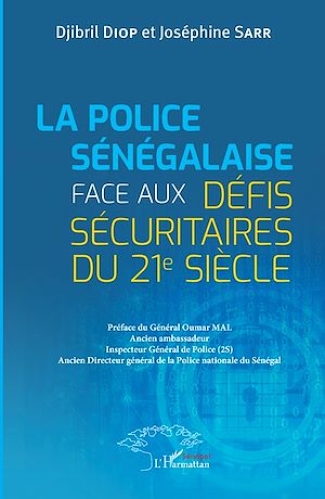 Téléchargez le livre :  La Police sénégalaise face aux défis sécuritaires du 21e Siècle