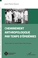 Télécharger le livre :  Cheminement anthropologique par temps d'épidémies