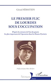 Télécharger le livre :  Le premier flic de Lourdes sous l'Occupation