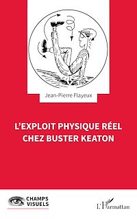 Télécharger le livre :  L'exploit physique réel chez Buster Keaton