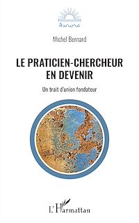 Télécharger le livre :  Le praticien-chercheur en devenir