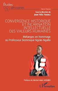 Télécharger le livre :  Convergence historique et incarnation intellectuelle des valeurs humaines
