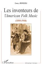 Télécharger le livre :  Les Inventeurs de l'<i>American Folk Music</i>