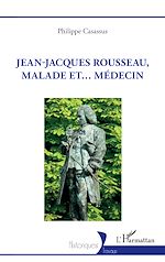Télécharger le livre :  Jean-Jacques Rousseau, malade et... médecin
