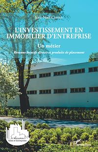 Télécharger le livre :  L'investissement en immobilier d'entreprise