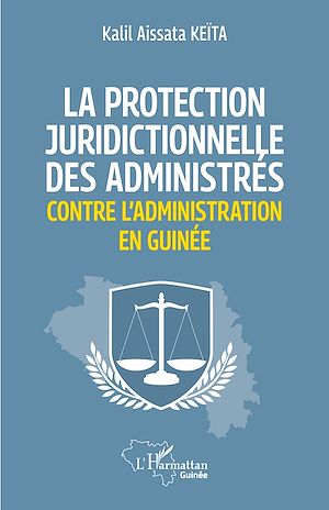 Téléchargez le livre :  La protection juridictionnelle des administrés contre l'administration en Guinée