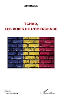 Télécharger le livre :  Tchad, les voies de l'émergence