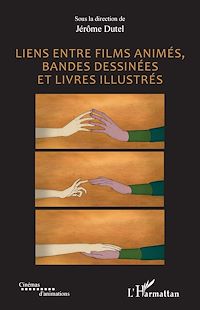Télécharger le livre :  Liens entre films animés, bandes dessinées et livres illustrés